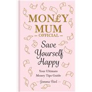 Money Mum Official: Save Yourself Happy by Gemma Bird, 9780600637349
