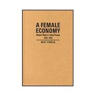 A Female Economy: Women's Work in a Prairie Province, 1870-1970 by Kinnear, Mary, 9780773517349