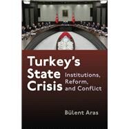 Turkey's State Crisis by Blent Aras, 9780815637349