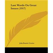 Last Words on Great Issues by Crozier, John Beattie, 9781104097349