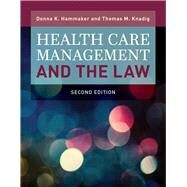 Health Care Management and the Law 2nd Edition by Hammaker, Donna K.; Knadig, Thomas M., 9781284117349