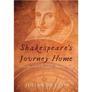 Shakespeare's Journey Home by Dutton, Julian, 9781502837349