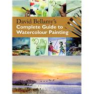 David Bellamy's Complete Guide to Watercolour Painting by Bellamy, David, 9781844487349