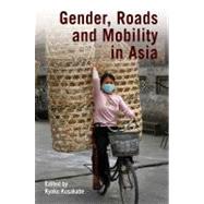 Gender, Roads, and Mobility in Asia by Kusakabe, Kyoko, 9781853397349