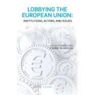 Lobbying the European Union Institutions, Actors, and Issues by Coen, David; Richardson, Jeremy, 9780199207350