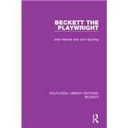 Beckett the Playwright by John Fletcher; John Spurling, 9780367747350