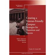 Creating a Veteran-Friendly Campus: Strategies for Transition and Success New Directions for Student Services, Number 126 by Ackerman, Robert; DiRamio, David, 9780470537350