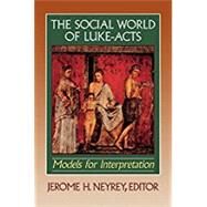 The Social World of Luke-Acts by Neyrey, Jerome H., 9780801047350