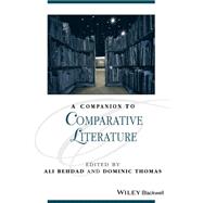 A Companion to Comparative Literature by Behdad, Ali; Thomas, Dominic, 9781118917350
