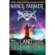 The Land of the Silver Apples by Farmer, Nancy; Sardinha, Rick, 9781416907350