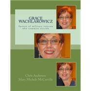 Grace Wachlarowicz by Anderson, Chris; Mccarville, Mary Michele, 9781505627350