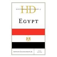 Historical Dictionary of Egypt by Goldschmidt, Jr., Arthur, 9781538157350