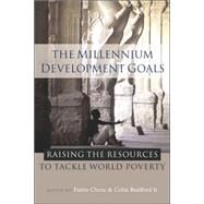 The Millennium Development Goals Raising the Resources to Tackle World Poverty by Cheru, Fantu; Bradford, Colin , Jr., 9781842777350