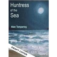 Huntress of the Sea by Temperley, Alan, 9781906817350