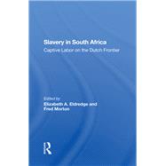 Slavery in South Africa by Eldredge, Elizabeth; Morton, Fred, 9780367287351