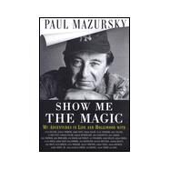 Show Me the Magic by Mazursky, Paul, 9780684847351