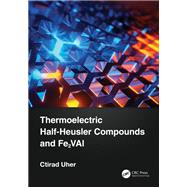 Thermoelectric Half-Heusler Compounds and Fe2Val by Ctirad Uher, 9781041067351