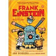 Frank Einstein and the BrainTurbo (Frank Einstein series #3) Book Three by Scieszka, Jon; Biggs, Brian, 9781419727351
