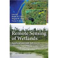 Remote Sensing of Wetlands: Applications and Advances by Tiner; Ralph W., 9781482237351