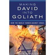 Making David into Goliath by Muravchik, Joshua, 9781594037351