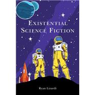 Existential Science Fiction by Lizardi, Ryan, 9781793647351