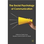 The Social Psychology of Communication by Hook, Derek; Franks, Bradley; Bauer, Martin, 9780230247352