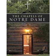The Chapels of Notre Dame by Cunningham, Lawrence S.; Cashore, Matt, 9780268037352