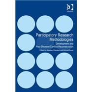 Participatory Research Methodologies: Development and Post-Disaster/Conflict Reconstruction by +zerdem,Alpaslan, 9780754677352