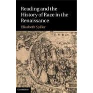 Reading and the History of Race in the Renaissance by Spiller, Elizabeth, 9781107007352