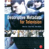 Descriptive Metadata for Television: An End-to-End Introduction by Cox; Mike, 9781138177352