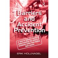 Barriers and Accident Prevention by Hollnagel,Erik, 9781138247352