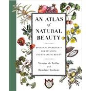 An Atlas of Natural Beauty by De Taillac, Victoire; Touhami, Ramdane, 9781501197352