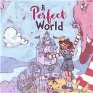 A Perfect World by Sullivan, Kirk; Solias, Mara, 9798350917352