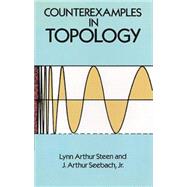 Counterexamples in Topology by Steen, Lynn Arthur; Seebach, J. Arthur, 9780486687353