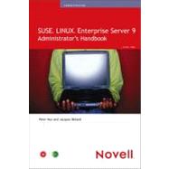 SUSE LINUX Enterprise Server 9 : Administrator's Handbook by Kuo, Peter; Beland, Jacques, 9780672327353