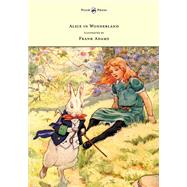 Alice in Wonderland - Illustrated by Frank Adams by Lewis Carroll, 9781473307353