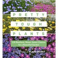 Pretty Tough Plants by Plant Select, 9781604697353
