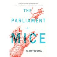 The Parliament of Mice  A Fable by Epstein, Robert, 9781646037353