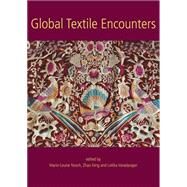 Global Textile Encounters by Nosch, Marie-louise; Feng, Zhao; Varadarajan, Lotika, 9781782977353