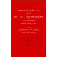 Memoirs and Services of the Eighty-Third Regiment (County of Dublin) from 1793 to 1907: Including the Campaigns of the Regiment in the West Indies, Africa, the Peninsula, Ceylon, Canada, and India by Bray, E. W., 9781843427353