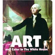 Art and Color in the White House by Kurtz, Howard M., 9781931917353