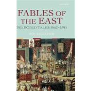 Fables of the East Selected Tales 1662-1785 by Ballaster, Ros, 9780199267354
