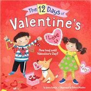 The 12 Days of Valentine's by Lettice, Jenna; Madden, Colleen, 9780399557354