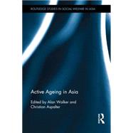 Active Ageing in Asia by Walker; Alan, 9780415697354