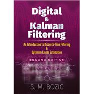 Digital and Kalman Filtering An Introduction to Discrete-Time Filtering and Optimum Linear Estimation, Second Edition by Bozic, S. M., 9780486817354