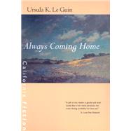 Always Coming Home by Le Guin, Ursula K., 9780520227354