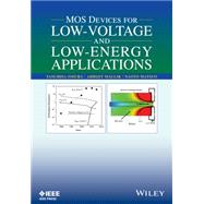 Mos Devices for Low-voltage and Low-Energy Applications by Omura, Yasuhisa; Mallik, Abhijit; Matsuo, Naoto, 9781119107354