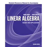 Student Resource Manual to Accompany Linear Algebra: Theory and Application by Cheney, Ward; Kincaid, David R., 9781449637354