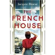 The French House The captivating Richard & Judy pick and heartbreaking wartime love story by Bloese, Jacquie, 9781529377354