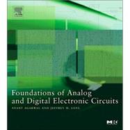 Foundations Of Analog And Digital Electronic Circuits by Agarwal; Lang, 9781558607354